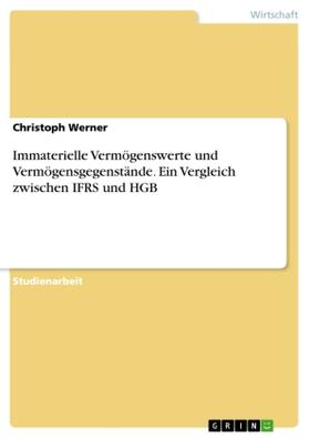 Werner |  Immaterielle Vermögenswerte und Vermögensgegenstände. Ein Vergleich zwischen IFRS und HGB | Buch |  Sack Fachmedien
