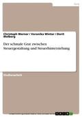 Werner / Winter / Welberg |  Der schmale Grat zwischen Steuergestaltung und Steuerhinterziehung | eBook | Sack Fachmedien