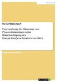 Middendorf |  Untersuchung der Ökonomie von Photovoltaikanlagen unter Berücksichtigung des Energie-Einspeise-Gesetzes von 2004 | Buch |  Sack Fachmedien
