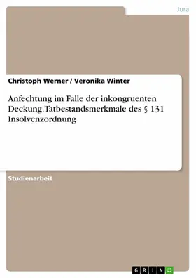 Werner / Winter |  Anfechtung im Falle der inkongruenten Deckung. Tatbestandsmerkmale des § 131 Insolvenzordnung | eBook | Sack Fachmedien