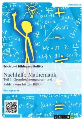 Bulitta |  Nachhilfe Mathematik - Teil 1: Grundrechnungsarten und Zahlenraum bis zur Billion | Buch |  Sack Fachmedien
