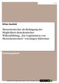Seefeld |  Menschenrechte als Bedingung der Möglichkeit demokratischer Willensbildung. „Zur Legitimation von Menschenrechten“ von Jürgen Habermas | eBook | Sack Fachmedien