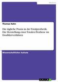 Hahn |  Die tägliche Praxis in der Totalprothetik. Die Herstellung einer Totalen Prothese im Doublierverfahren | eBook | Sack Fachmedien