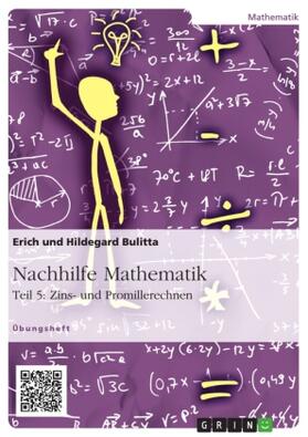 Bulitta |  Nachhilfe Mathematik - Teil 5: Zins- und Promillerechnen | Buch |  Sack Fachmedien
