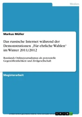 Müller |  Das russische Internet während der Demonstrationen „Für ehrliche Wahlen“ im Winter 2011/2012 | eBook | Sack Fachmedien