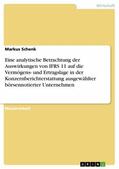 Schenk |  Eine analytische Betrachtung der Auswirkungen von IFRS 11 auf die Vermögens- und Ertragslage in der Konzernberichterstattung ausgewählter börsennotierter Unternehmen | eBook | Sack Fachmedien