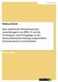 Schenk |  Eine analytische Betrachtung der Auswirkungen von IFRS 11 auf die Vermögens- und Ertragslage in der Konzernberichterstattung ausgewählter börsennotierter Unternehmen | Buch |  Sack Fachmedien