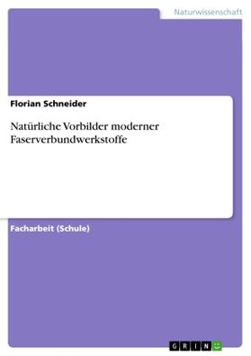 Schneider |  Natürliche Vorbilder moderner Faserverbundwerkstoffe | Buch |  Sack Fachmedien