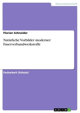 Schneider |  Natürliche Vorbilder moderner Faserverbundwerkstoffe | Buch |  Sack Fachmedien