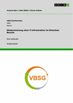 Marx / Müller / Stohner |  Modernisierung einer IT-Infrastruktur im klinischen Bereich | eBook | Sack Fachmedien