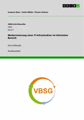 Marx / Müller / Stohner |  Modernisierung einer IT-Infrastruktur im klinischen Bereich | eBook | Sack Fachmedien