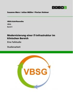 Marx / Müller / Stohner |  Modernisierung einer IT-Infrastruktur im klinischen Bereich | Buch |  Sack Fachmedien