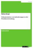 Burger |  Dokumentation von Anforderungen in der Produktentwicklung | eBook | Sack Fachmedien