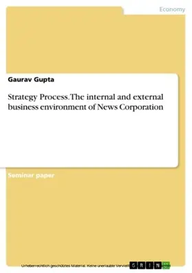 Gupta |  Strategy Process. The internal and external business environment of News Corporation | eBook | Sack Fachmedien