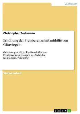Beckmann |  Erhöhung der Preisbereitschaft mithilfe von Gütesiegeln | Buch |  Sack Fachmedien