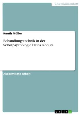 Müller |  Behandlungstechnik in der Selbstpsychologie Heinz Kohuts | Buch |  Sack Fachmedien