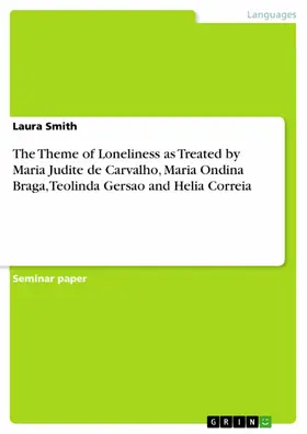 Smith |  The Theme of Loneliness as Treated by Maria Judite de Carvalho, Maria Ondina Braga, Teolinda Gersao and Helia Correia | eBook | Sack Fachmedien
