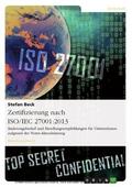 Beck |  Zertifizierung nach ISO/IEC 27001:2013. Änderungsbedarf und Handlungsempfehlungen für Unternehmen aufgrund der Norm-Aktualisierung | eBook | Sack Fachmedien