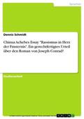 Schmidt |  Chinua Achebes Essay "Rassismus in Herz der Finsternis". Ein gerechtfertigtes Urteil über den Roman von Joseph Conrad? | eBook | Sack Fachmedien