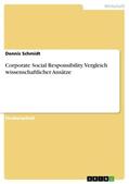 Schmidt |  Corporate Social Responsibility. Vergleich wissenschaftlicher Ansätze | Buch |  Sack Fachmedien