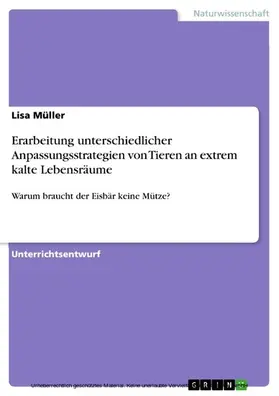 Müller |  Erarbeitung unterschiedlicher Anpassungsstrategien von Tieren an extrem kalte Lebensräume | eBook | Sack Fachmedien