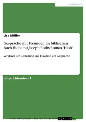 Müller |  Gespräche mit Freunden im biblischen Buch Hiob und Joseph Roths Roman "Hiob" | eBook | Sack Fachmedien