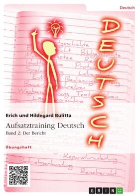 Bulitta |  Aufsatztraining Deutsch - Band 2: Der Bericht | Buch |  Sack Fachmedien