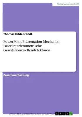 Hildebrandt |  PowerPoint-Präsentation Mechanik. Laser-interferometrische Gravitationswellendetektoren | eBook | Sack Fachmedien