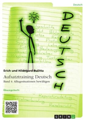 Bulitta |  Aufsatztraining Deutsch - Band 4: Alltagssituationen bewältigen | Buch |  Sack Fachmedien