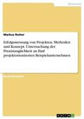 Rotter |  Erfolgsmessung von Projekten. Methoden und Konzept. Untersuchung der Praxistauglichkeit an fünf projektorientierten Beispielunternehmen | Buch |  Sack Fachmedien