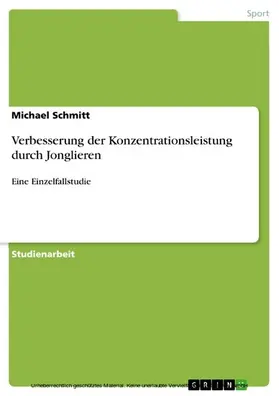 Schmitt |  Verbesserung der Konzentrationsleistung durch Jonglieren | eBook | Sack Fachmedien