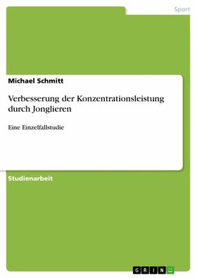 Schmitt | Verbesserung der Konzentrationsleistung durch Jonglieren | E-Book | sack.de