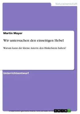 Mayer |  Wir untersuchen den einseitigen Hebel | eBook | Sack Fachmedien