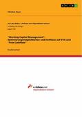 Geyer |  "Working Capital Management". Optimierungsmöglichkeiten und Einflüsse auf EVA und "Free Cashflow" | eBook | Sack Fachmedien