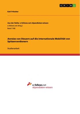 Fröscher | Fröscher, K: Anreize von Steuern auf die internationale Mobi | Buch | 978-3-656-95091-2 | sack.de