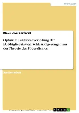 Gerhardt |  Optimale Einnahmeverteilung der EU-Mitgliedstaaten. Schlussfolgerungen aus der Theorie des Föderalismus | eBook | Sack Fachmedien