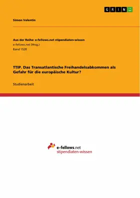 Valentin |  TTIP. Das Transatlantische Freihandelsabkommen als Gefahr für die europäische Kultur? | eBook | Sack Fachmedien