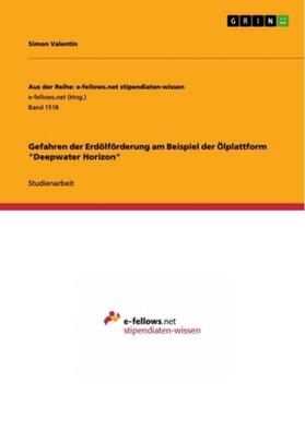 Valentin | Gefahren der Erdölförderung am Beispiel der Ölplattform "Deepwater Horizon" | Buch | 978-3-656-95596-2 | www.sack.de