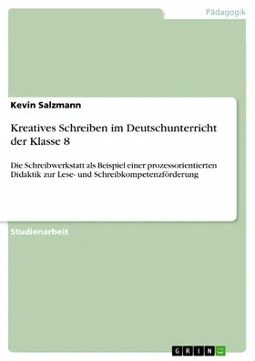Salzmann |  Kreatives Schreiben im Deutschunterricht der Klasse 8 | eBook | Sack Fachmedien