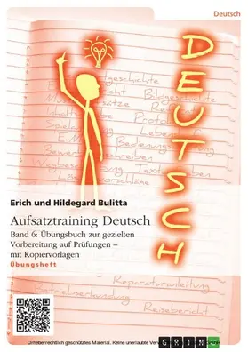Bulitta |  Aufsatztraining Deutsch - Band 6: Übungsbuch zur gezielten Vorbereitung auf Prüfungen - mit Kopiervorlagen | eBook | Sack Fachmedien