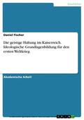 Fischer |  Die geistige Haltung im Kaiserreich. Ideologische Grundlagenbildung für den ersten Weltkrieg | eBook | Sack Fachmedien
