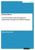 Werner |  Customer Relationship Management. Ausgewählte Strategien des CRM im Handel | Buch |  Sack Fachmedien