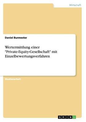 Burmester | Wertermittlung einer "Private-Equity-Gesellschaft" mit Einzelbewertungsverfahren | Buch | 978-3-656-96520-6 | sack.de