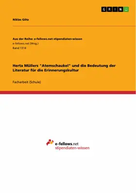 Götz |  Herta Müllers "Atemschaukel" und die Bedeutung der Literatur für die Erinnerungskultur | eBook | Sack Fachmedien