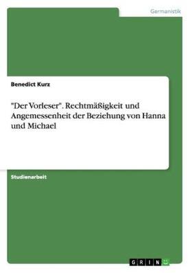 Kurz |  "Der Vorleser". Rechtmäßigkeit und Angemessenheit der Beziehung von Hanna und Michael | Buch |  Sack Fachmedien