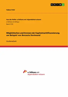 Pelzl |  Möglichkeiten und Grenzen der Kapitalmarktfinanzierung am Beispiel von Borussia Dortmund | eBook | Sack Fachmedien