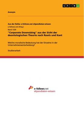 "Corporate Downsizing" aus der Sicht der deontologischen Theorie nach Rawls und Kant | Buch | 978-3-656-96733-0 | www.sack.de