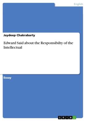 Chakrabarty |  Edward Said about the Responsibilty of the Intellectual | Buch |  Sack Fachmedien