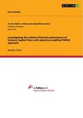 Rudolph |  Investigating the relative financial performance of Venture Capital Firms with objective modified TOPSIS approach | Buch |  Sack Fachmedien