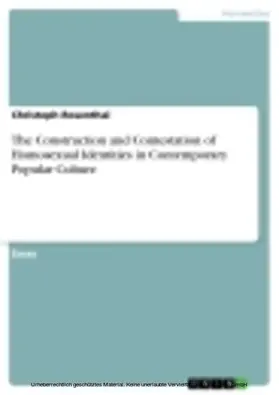Rosenthal |  The Construction and Contestation of Homosexual Identities in Contemporary Popular Culture | eBook | Sack Fachmedien